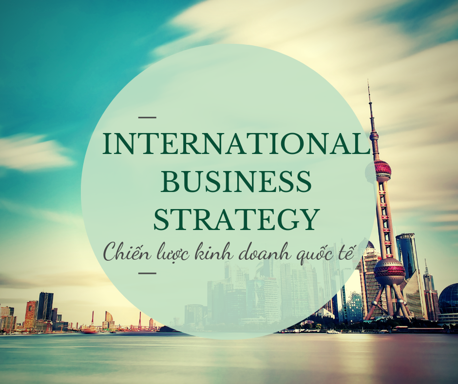 Khái niệm chiến lược kinh doanh quốc tế